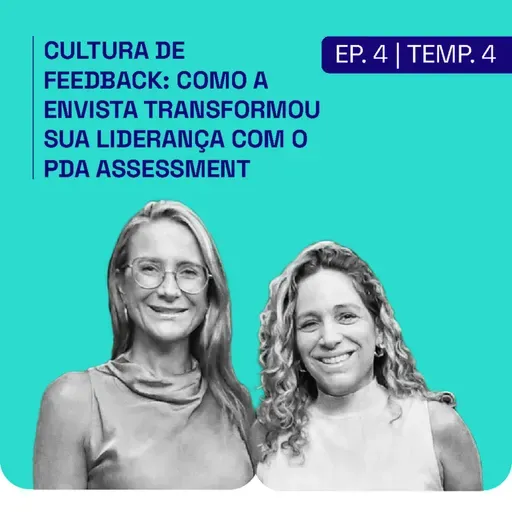 [PODCAST | EP. 4 | 4ª TEMP] Cultura de Feedback: como a Envista transformou sua liderança com o PDA Assessment
