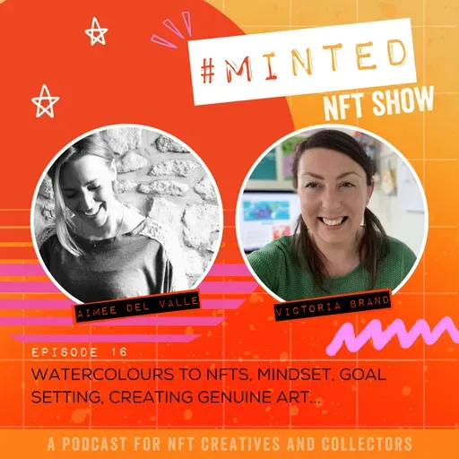 16 Aimee Del Valle // Watercolours to NFTS // Mindset // Goal Setting // Creating Genuine Art