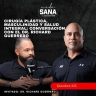 Cirugía plástica, masculinidad y salud integral - Ep. 223