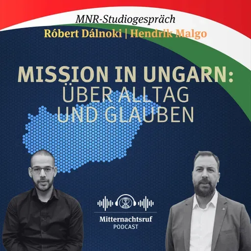Mission in Ungarn: Über Alltag und Glauben! | Róbert Dálnoki, Hendrik Malgo (Studiogespräch)