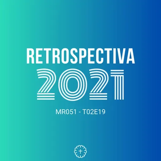 RETROSPECTIVA 2021, O QUE O BRASIL VIU NO GOOGLE - MR051 T02E19