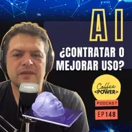 #148 - AI en el Trabajo: ¿Más Contrataciones o Mejor Uso de la Herramienta? (feat. Tito Neira )