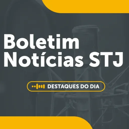 27/02 - Boletim Notícias do STJ