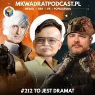 MKwadrat #212 – To jest dramat