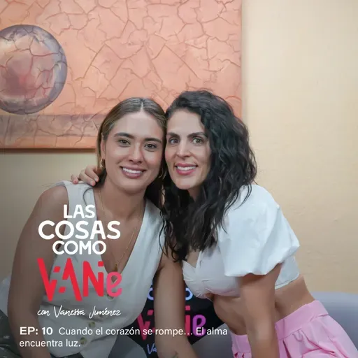 Las Cosas Como VaNE: Cuando el corazón se rompe… El alma encuentra luz