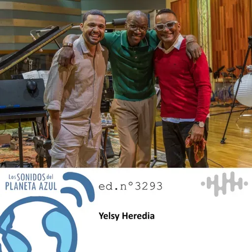 Los Sonidos del Planeta Azul 3293 - YELSY HEREDIA, TERRAZA & WAKENIUS & BOUSSAGU, ART PEPPER, ESTER ANDÚJAR (19 05 2025)