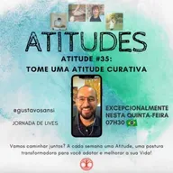 Atitude #35: Tome uma atitude CURATIVA