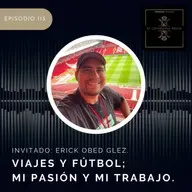 Viajes y fútbol; Mi pasión y mi trabajo.