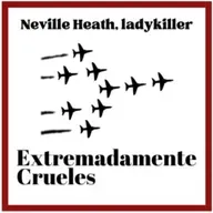 Extremadamente Crueles 128 - Neville Heath, ladykiller