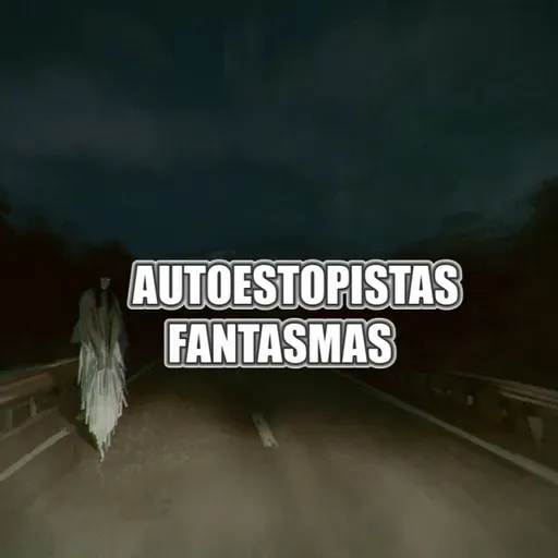Plano Oculto Tx2 P:79 Autoestopistas fantasmas: Leyenda o realidad