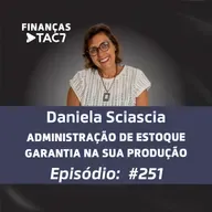 #251 - ADMINISTRAÇÃO DE ESTOQUE GARANTIA NA SUA PRODUÇÃO