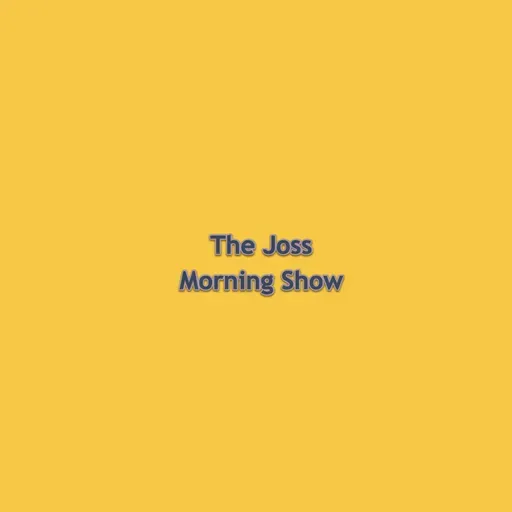 The Joss Morning Show 2025-04-14 21:00