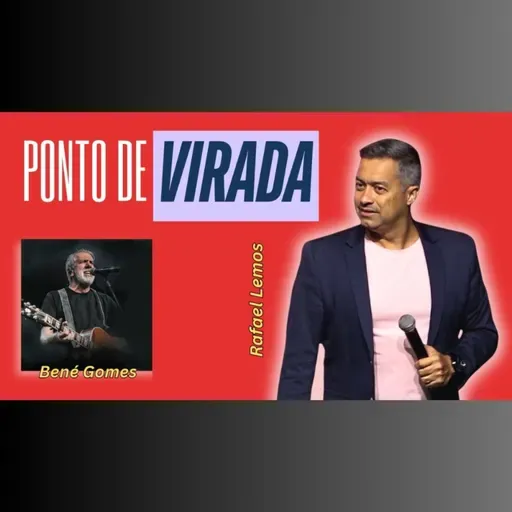 Ponto de VIRADA (com Bené Gomes no Louvor)