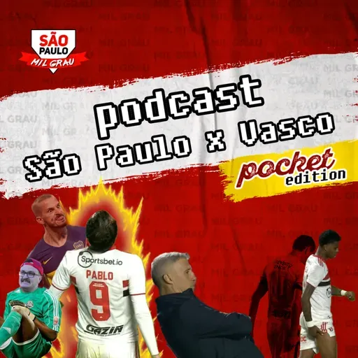POCKETCAST #34 - SÃO PAULO X VASCO