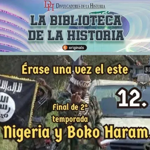 Érase una vez el Este II - #12. Nigeria y Boko Haram