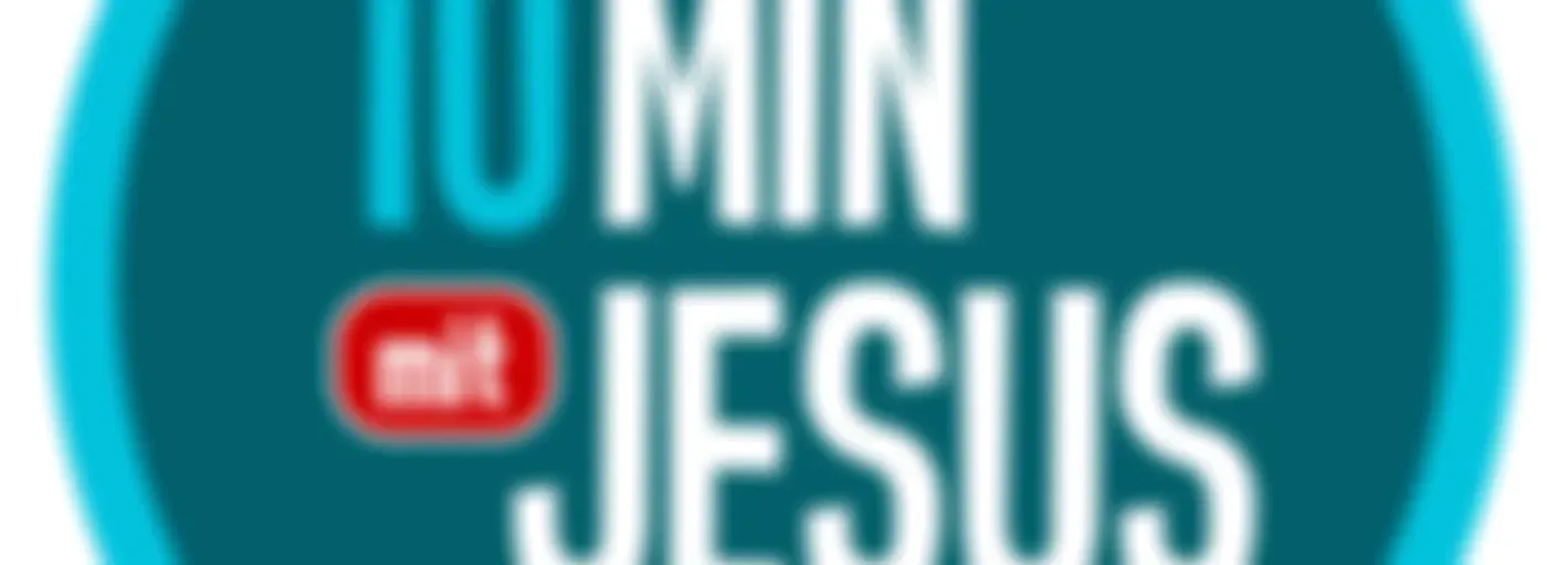 10 Minuten mit Jesus