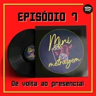 Mini Metragem #69: De Volta Ao Presencial