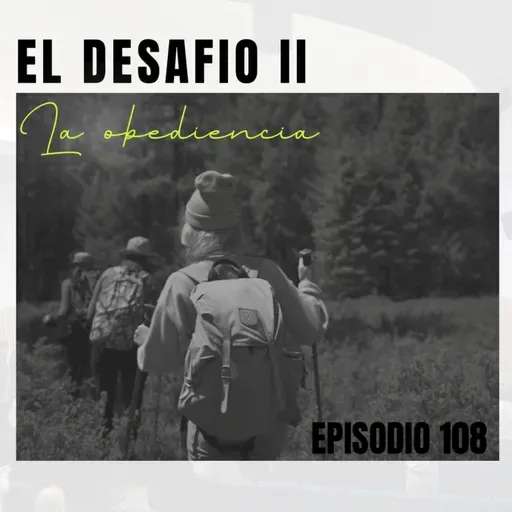 EL DESAFÍO II "La obediencia" | 108