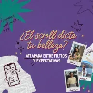¿El scroll dicta tu belleza? Atrapada entre filtros y expectativas