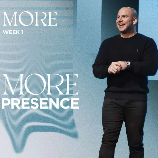 More Presence - More (Week 1)