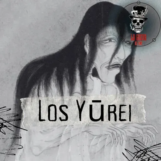 Ep. 4 Los Yurei (Fantasmas tradicionales de Japón)