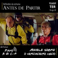 Aquele sobre o verdadeiro medo | Podcast Papo K•B•Ç•A T2:E57