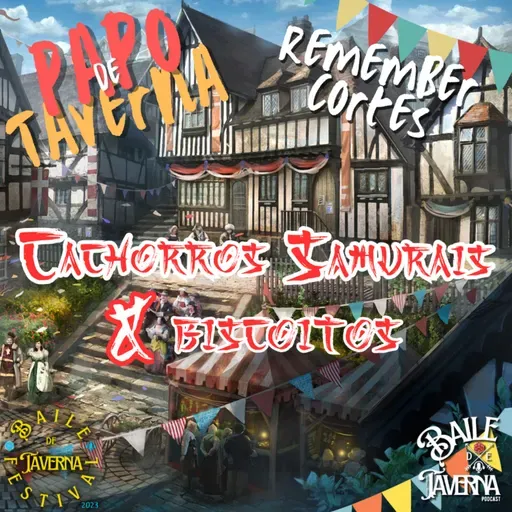 Cortes do Baile - Cachorros Samurais E Biscoitos | Papo Remember| Baile de Taverna Festival 2023