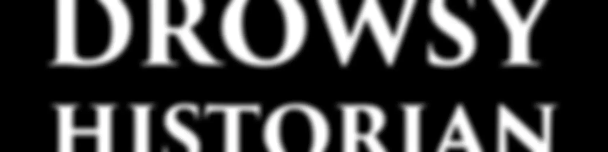 History For Sleep with the Drowsy Historian