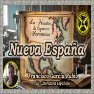 PodCast Nueva España. Las hazañas de España en Norteamérica