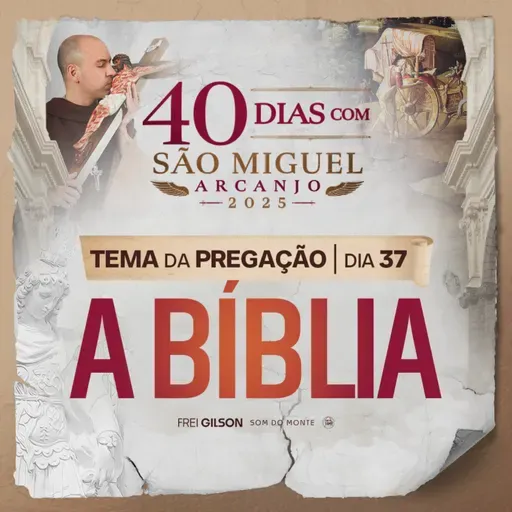 A Bíblia | Pregação | 40 Dias com São Miguel Arcanjo 2025 | #37