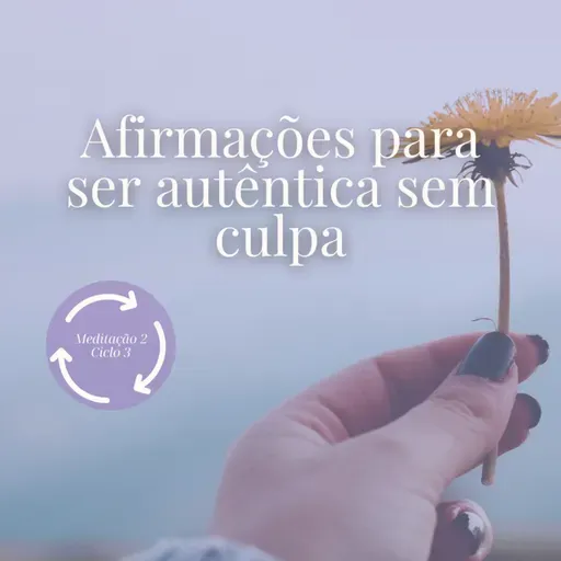 Afirmações Poderosas para Viver sua Verdade ✨ | Autenticidade sem Culpa