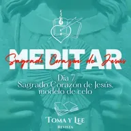 Meditar el Sagrado Corazón de Jesús, día 7