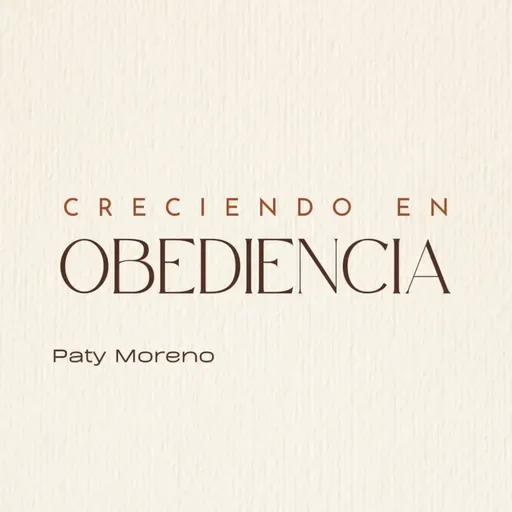 Creciendo en obediencia | Conferencia 08-02-26