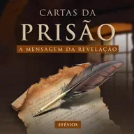 Episódio 274 | Cartas da Prisão | A Mensagem da Revelação - Pr. Francisco Chaves