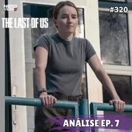 The Last Of Us 2x07 - Esse Final Decepcionou? #320