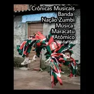 Crônicas Musicais, Banda Nação Zumbi, Música: "Maracatu Atômico"