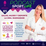 Pódcast SPL #85 - Salud, mujer y deporte con la doctora Radharani Jiménez