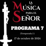 LA MÚSICA PARA EL SEÑOR (Temporada 5) -Programa 7, 17 de octubre de 2024-