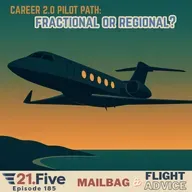185. Late-Bloomer Pilot: Fractional, Regional, or Wait It Out?