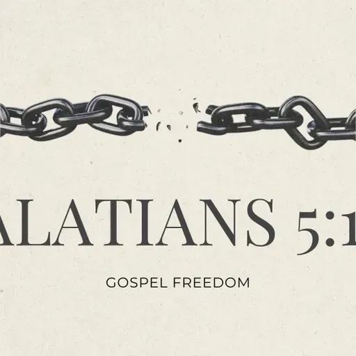 Gospel Freedom - Galatians 5:1-6