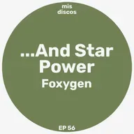 ...And Star Power - Foxygen