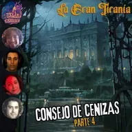 Consejo de Cenizas - Parte 4/4 (La Gran Tiranía)🪖