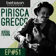 PIRISCA GRECCO | Bebendo & Falando #51