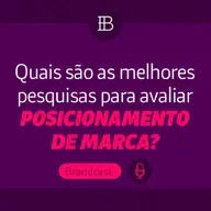 Quais são as melhores pesquisas para avaliar posicionamento de marca?
