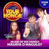 EP 61: In Aid of Big Family: Masaya o Magulo?