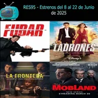 RES95- Estrenos del 09/06/2025 al 22/06/2025