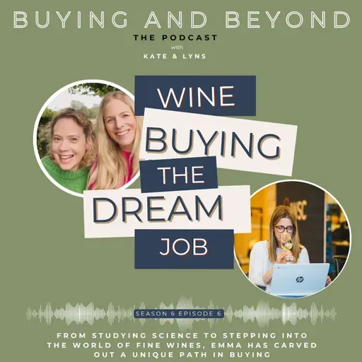 S6 E6: Why wine buying is the dream job with Emma Robinson