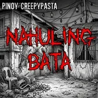 NAHULING BATA - Pinoy Creepypasta