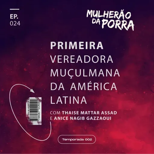 Ep. 024 Primeira vereadora muçulmana da América Latina