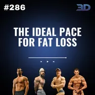 #286: The Ideal Pace for Fat Loss